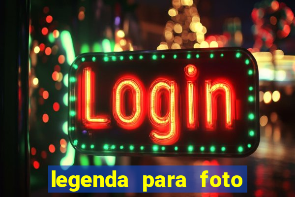 legenda para foto em gramado