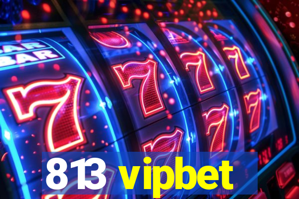 813 vipbet