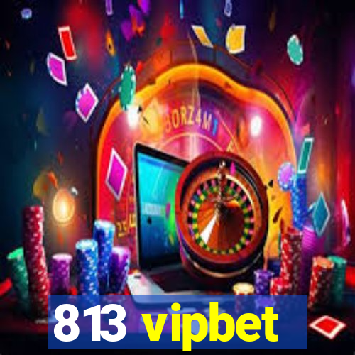 813 vipbet