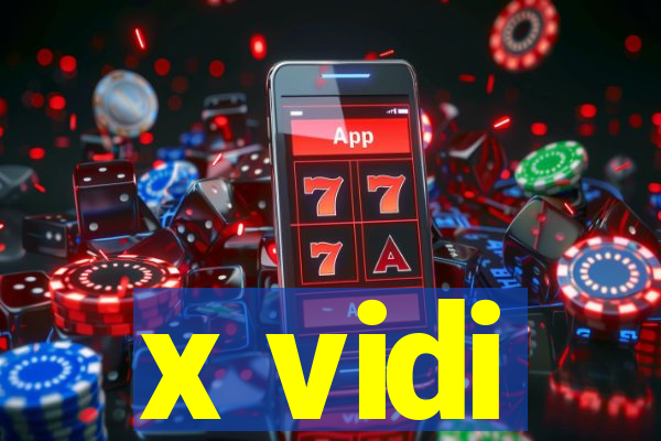 x vidi