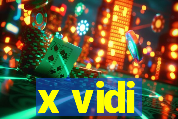 x vidi