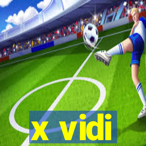 x vidi