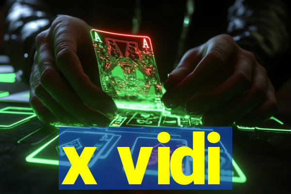 x vidi