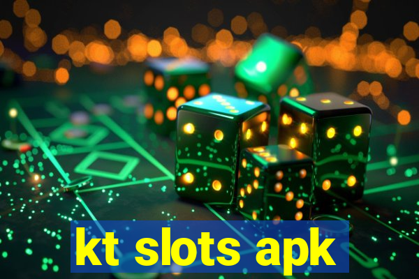 kt slots apk