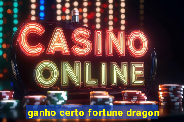 ganho certo fortune dragon