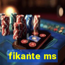 fikante ms