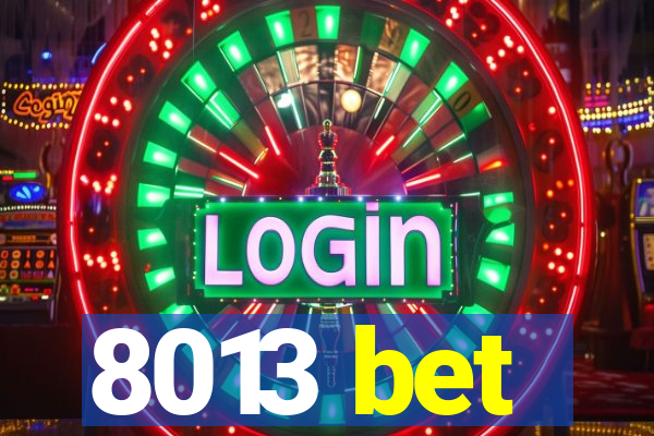 8013 bet