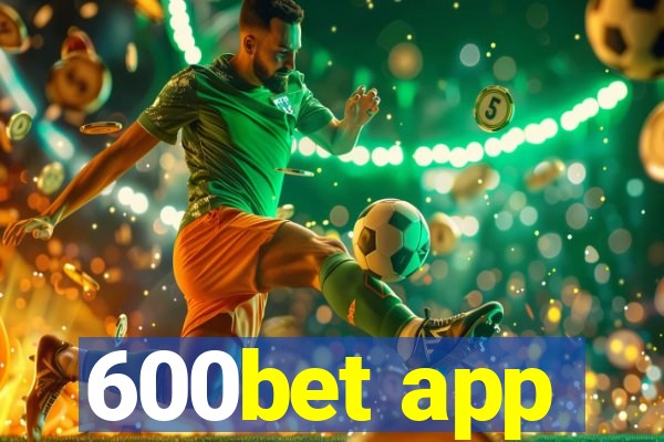 600bet app