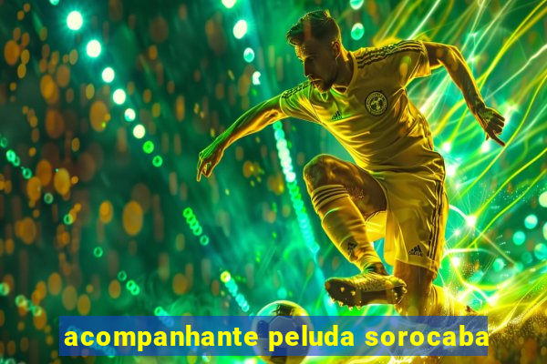 acompanhante peluda sorocaba
