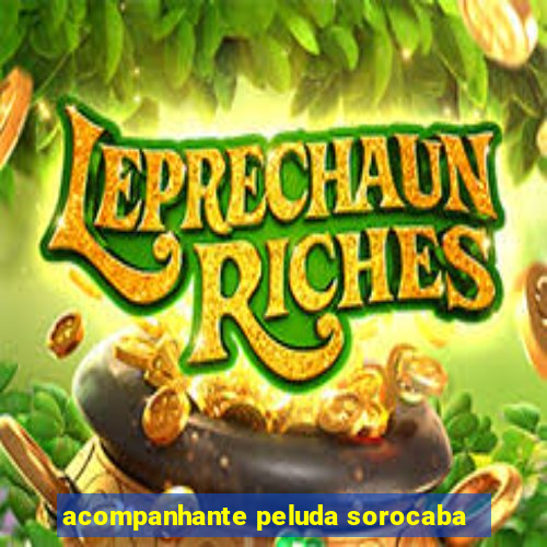 acompanhante peluda sorocaba