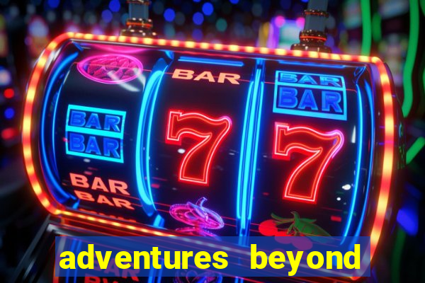 adventures beyond wonderland live betano