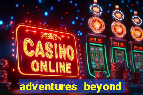 adventures beyond wonderland live betano