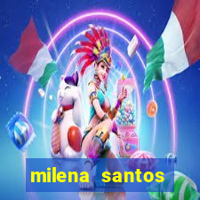 milena santos vizinhas gostosas