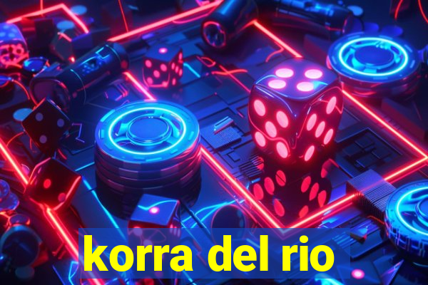 korra del rio