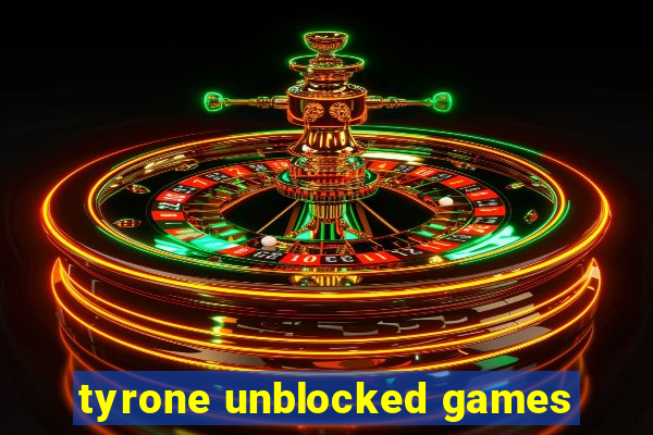 tyrone unblocked games