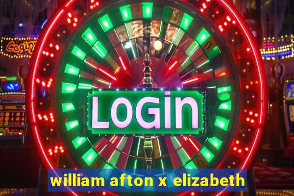 william afton x elizabeth