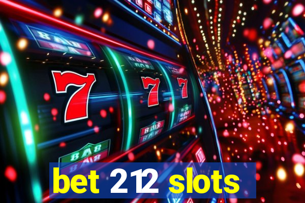 bet 212 slots