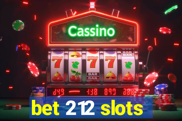 bet 212 slots