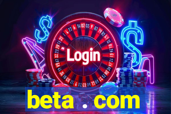 beta . com