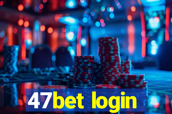 47bet login