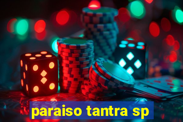 paraiso tantra sp