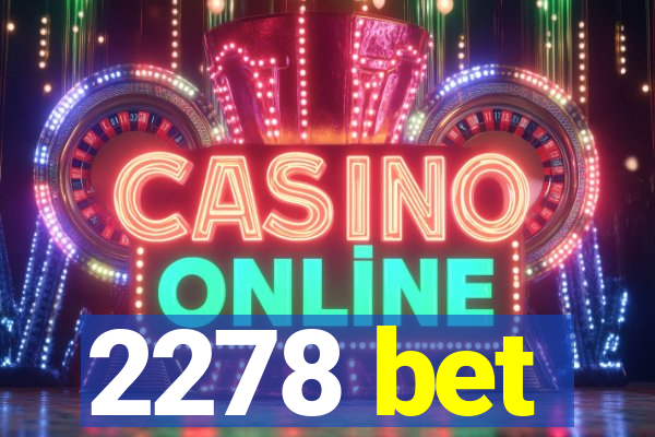 2278 bet