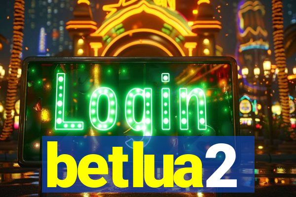 betlua2