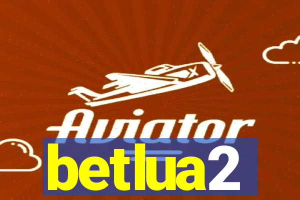 betlua2