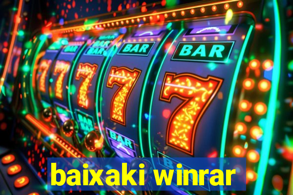 baixaki winrar