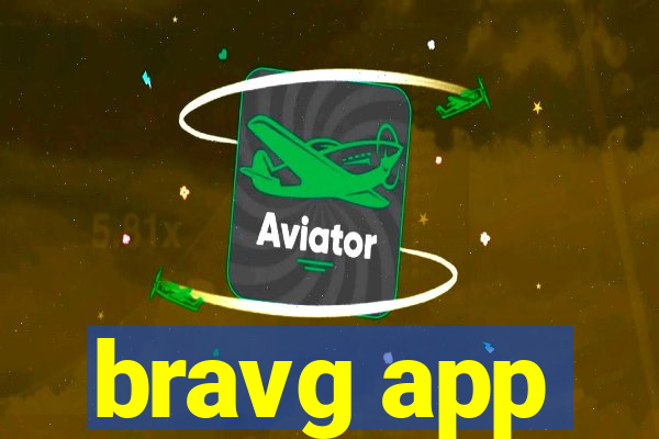 bravg app