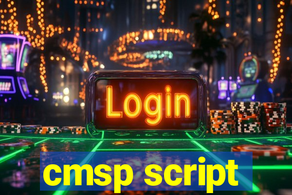 cmsp script