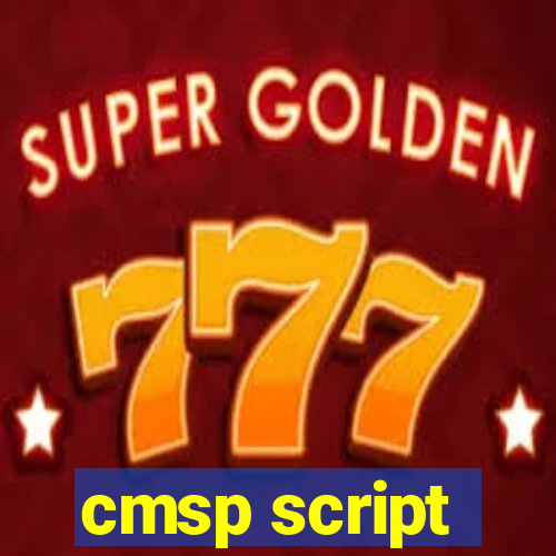 cmsp script