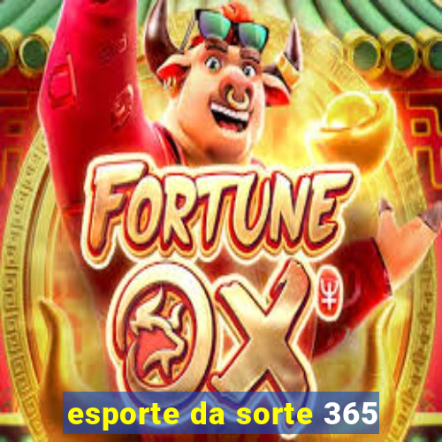 esporte da sorte 365