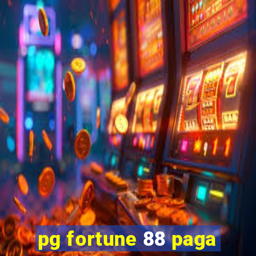 pg fortune 88 paga