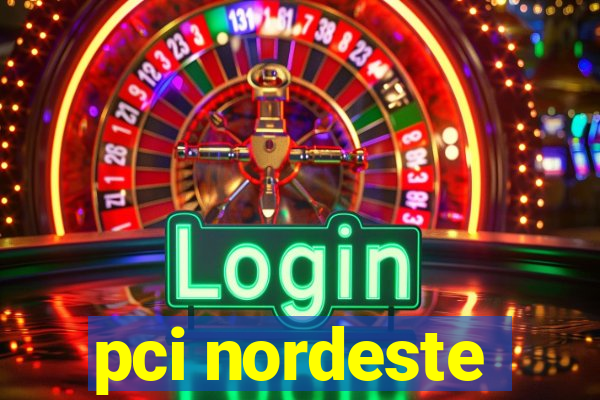 pci nordeste