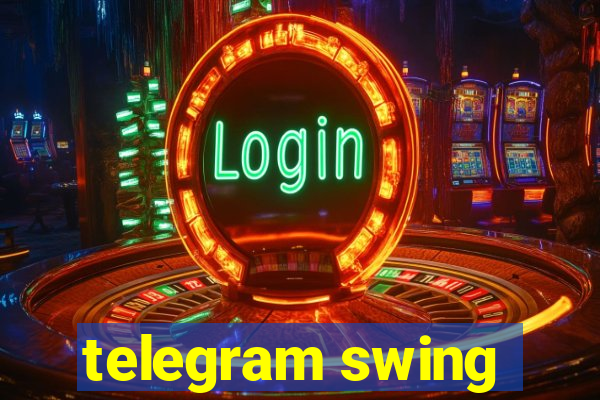 telegram swing