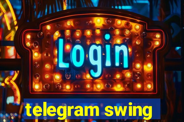 telegram swing