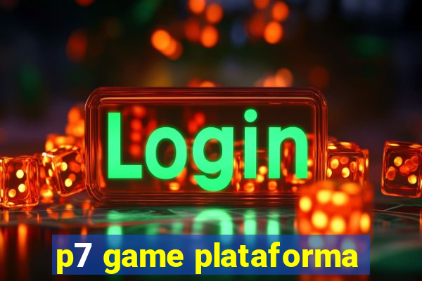 p7 game plataforma