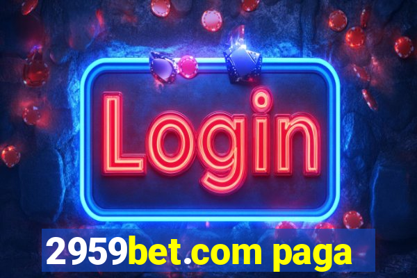 2959bet.com paga