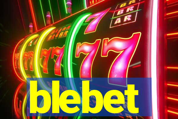 blebet