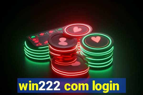 win222 com login