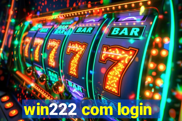win222 com login