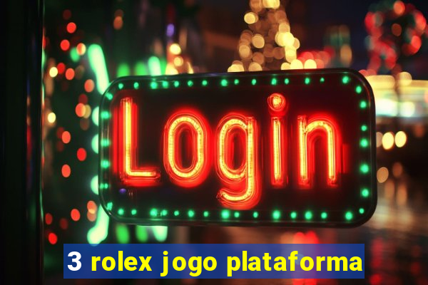 3 rolex jogo plataforma