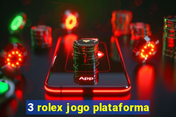 3 rolex jogo plataforma