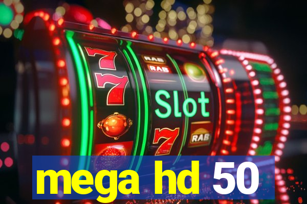 mega hd 50