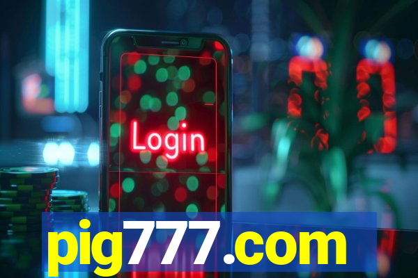 pig777.com