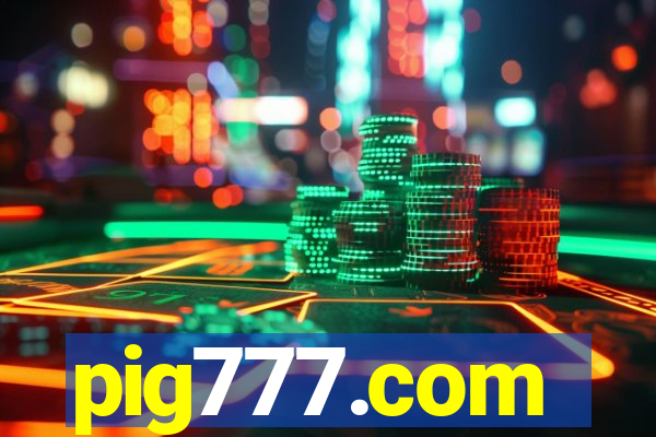 pig777.com