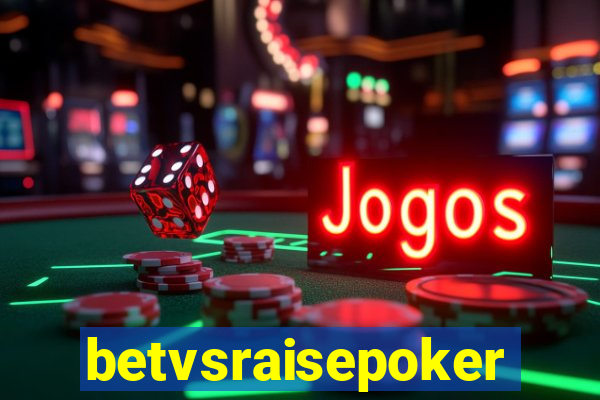 betvsraisepoker