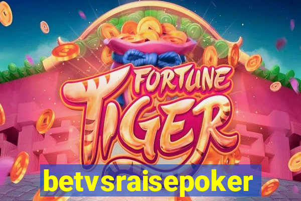 betvsraisepoker