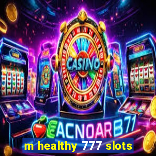 m healthy 777 slots
